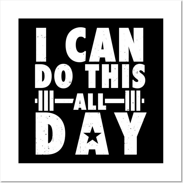 I can do this all day All day Workout Motivational Wall Art by geekmethat